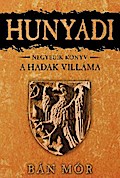 Hunyadi - A Hadak Villáma