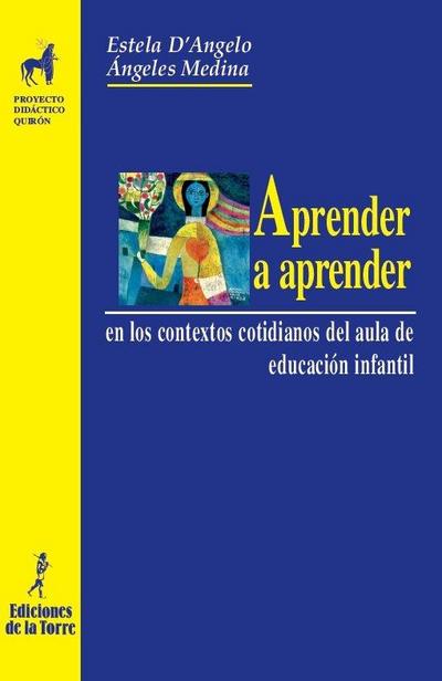 Aprender a aprender : en los contextos cotidianos del aula de educación infantil