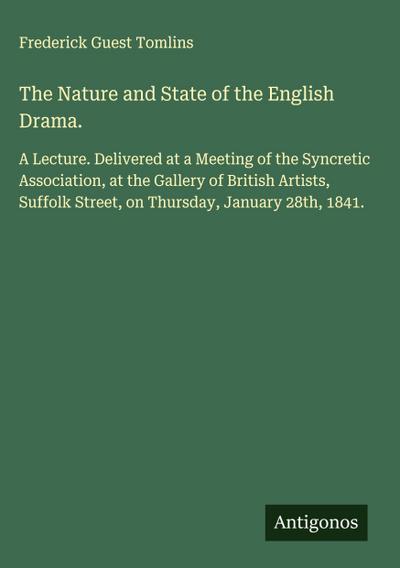 The Nature and State of the English Drama.