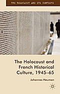 The Holocaust and French Historical Culture, 1945-