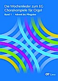 Die Wochenlieder zum EG. Choralvorspiele für Orgel