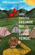 Wer solche Freunde hat, braucht keine Feinde