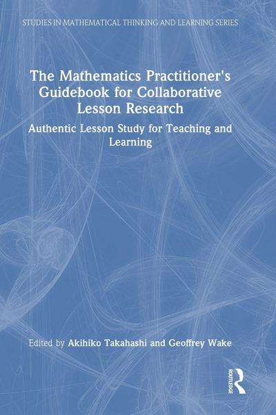 The Mathematics Practitioner’s Guidebook for Collaborative Lesson Research
