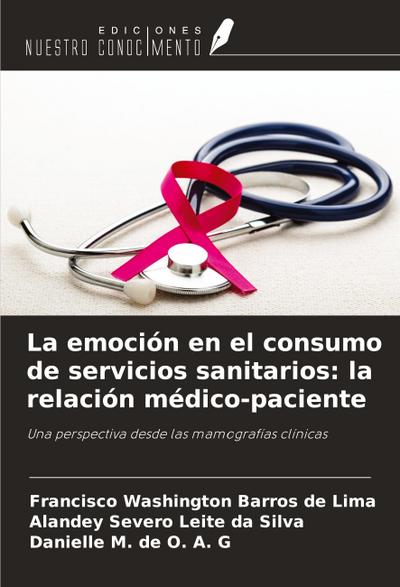 La emoción en el consumo de servicios sanitarios: la relación médico-paciente
