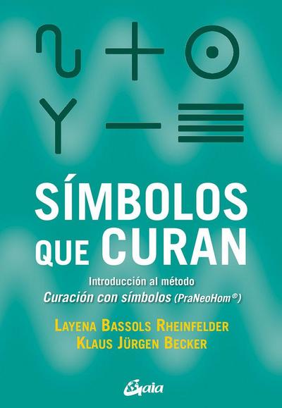 Símbolos que curan : introducción al método curación con símbolos : PraNeoHom®