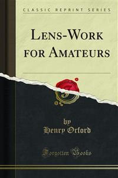 Lens-Work for Amateurs (eBook, PDF) - Henry Orford