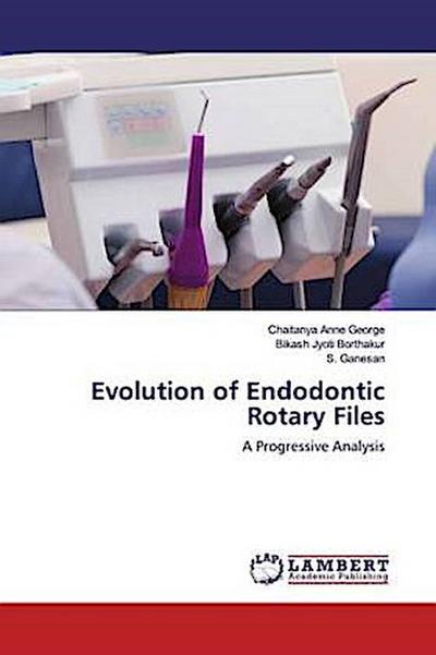 Evolution of Endodontic Rotary Files