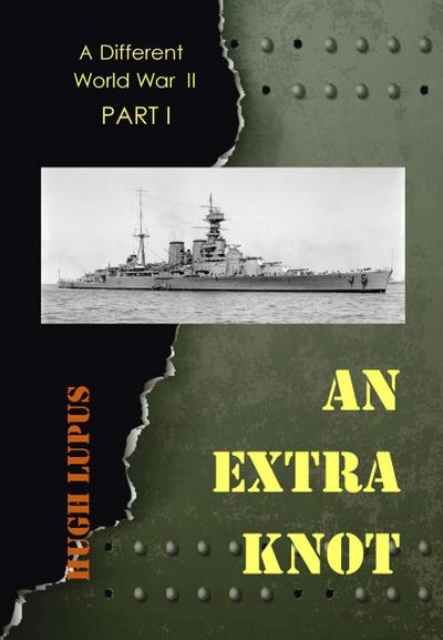 An Extra Knot Part I (A Different world War II, #1)