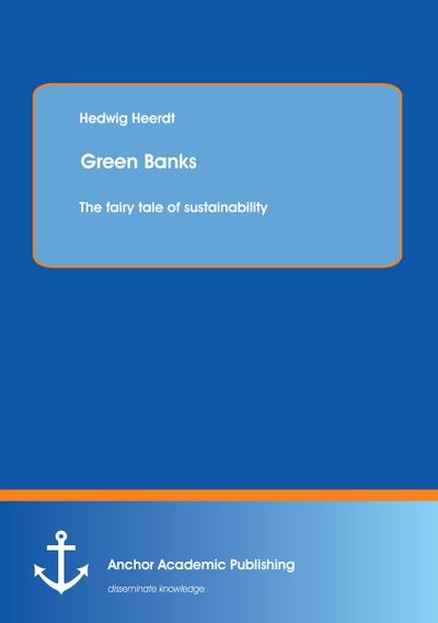 Green Banks - The fairy tale of sustainability