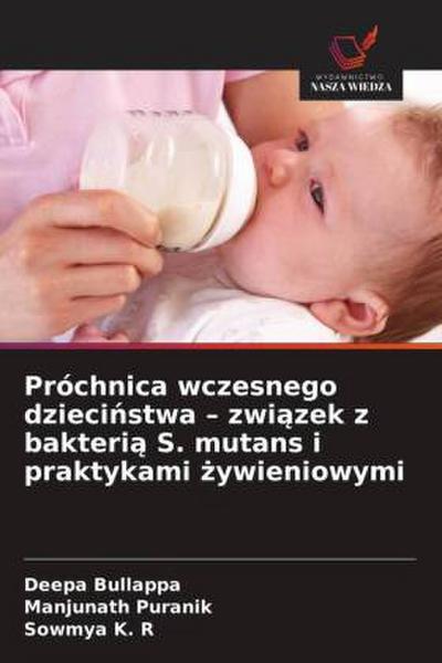 Próchnica wczesnego dzieci¿stwa - zwi¿zek z bakteri¿ S. mutans i praktykami ¿ywieniowymi
