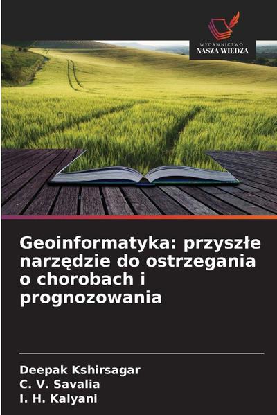 Geoinformatyka: przysz¿e narz¿dzie do ostrzegania o chorobach i prognozowania