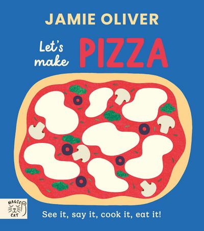 Jamie Oliver: Let’s Make Pizza