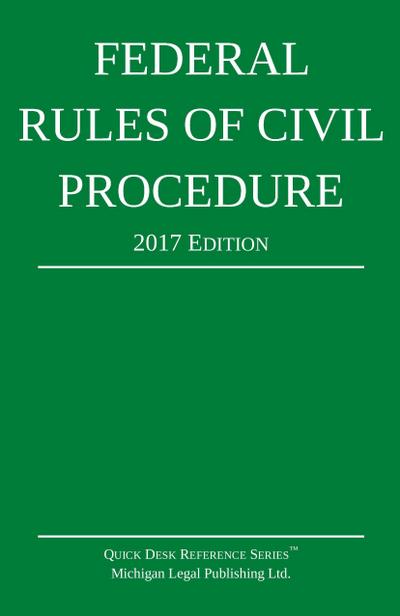 Federal Rules of Civil Procedure; 2017 Edition