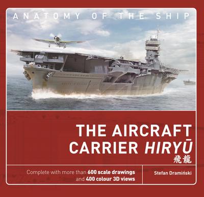 The Aircraft Carrier Hiryu (Anatomy of The Ship)