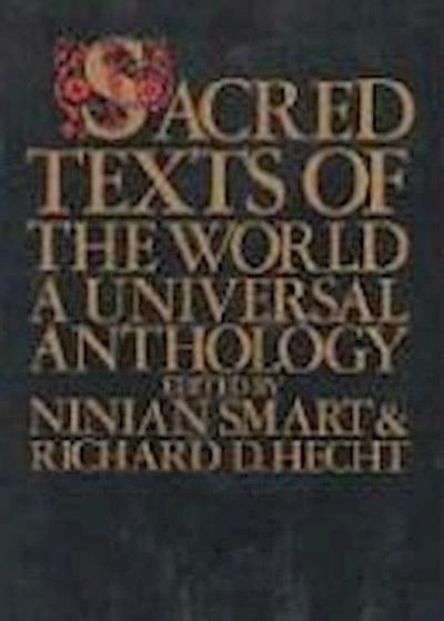 Sacred Texts of the World: A Universal Anthology