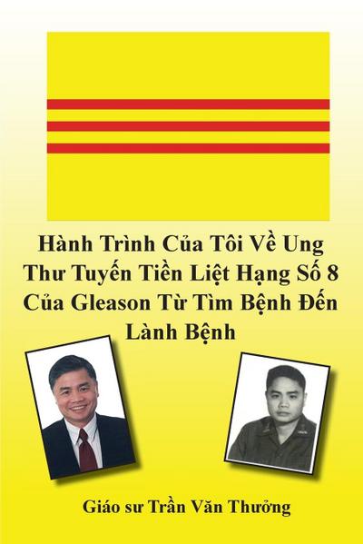 Hành Trình C¿a Tôi V¿ Ung Th¿ Tuy¿n Ti¿n Li¿t H¿ng S¿ 8 C¿a Gleason T¿ Tìm B¿nh ¿¿n Lành B¿nh (My Journey with Prostate Cancer of Gleason Score 8)