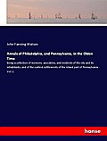 Annals of Philadelphia, and Pennsylvania, in the Olden Time
