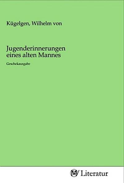 Jugenderinnerungen eines alten Mannes