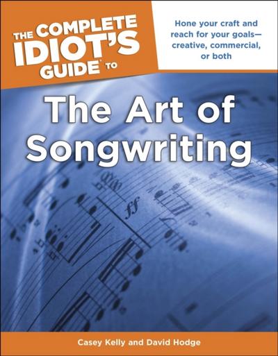 Complete Idiot’s Guide to the Art of Songwriting
