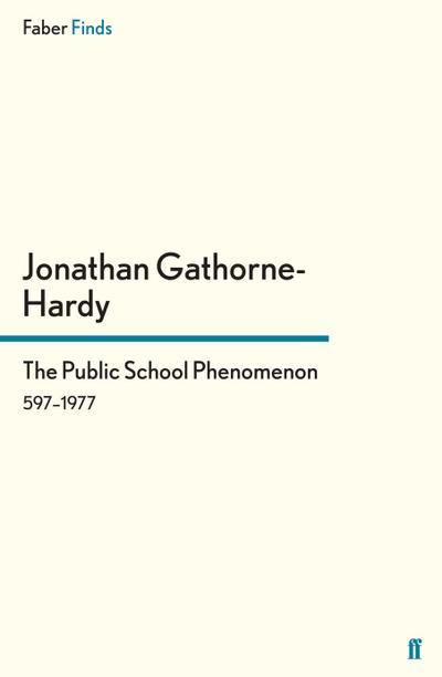 Gathorne-Hardy, J: Public School Phenomenon, 597-1977