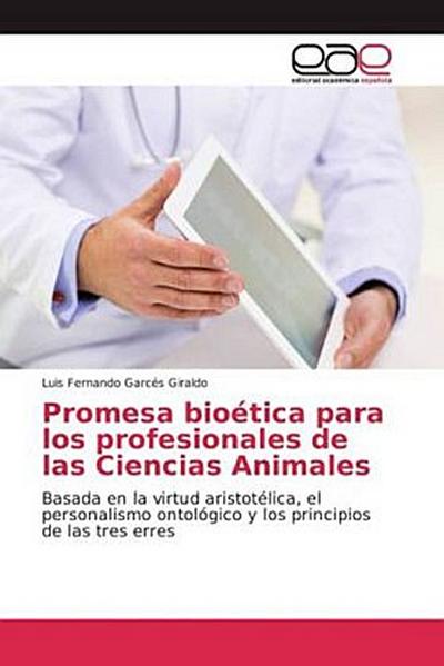 Promesa bioética para los profesionales de las Ciencias Animales
