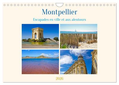 Montpellier - Escapades en ville et aux alentours (Calendrier mural 2026 DIN A4 vertical), CALVENDO calendrier mensuel