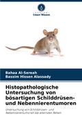 Histopathologische Untersuchung von bösartigen Schilddrüsen- und Nebennierentumoren