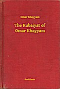 The Rubaiyat of Omar Khayyam