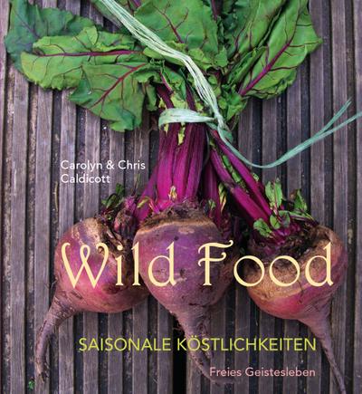 Wild Food: Saisonale Köstlichkeiten