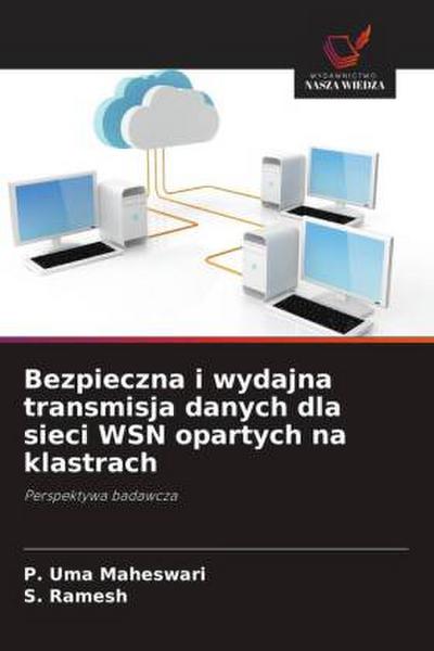 Bezpieczna i wydajna transmisja danych dla sieci WSN opartych na klastrach