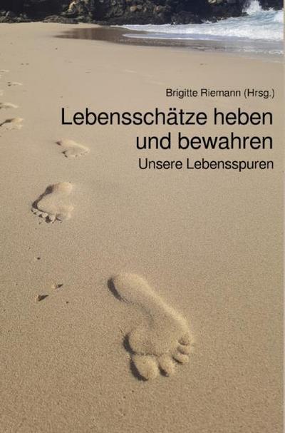 Lebensschätze heben und bewahren