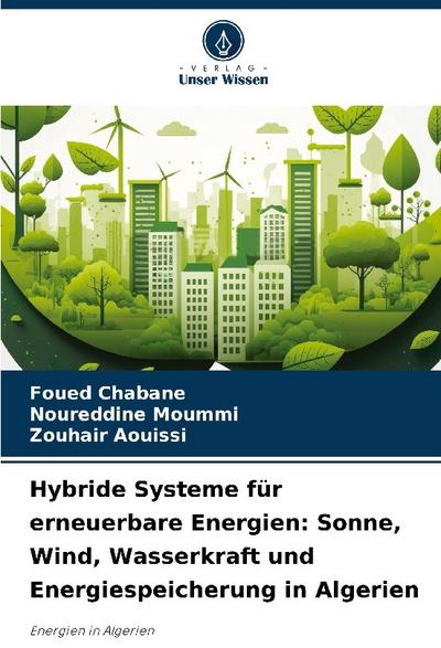 Hybride Systeme für erneuerbare Energien: Sonne, Wind, Wasserkraft und Energiespeicherung in Algerien
