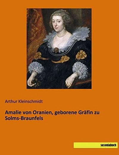 Amalie von Oranien, geborene Gräfin zu Solms-Braunfels