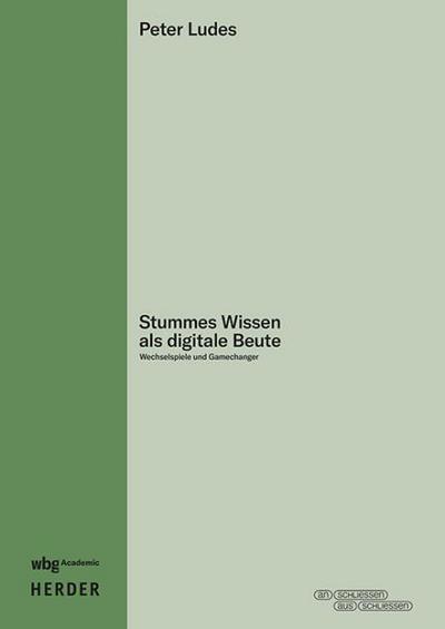 Stummes Wissen als digitale Beute