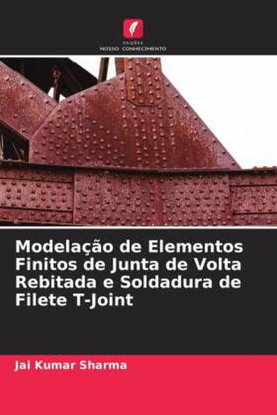 Modelação de Elementos Finitos de Junta de Volta Rebitada e Soldadura de Filete T-Joint