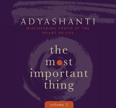 The Most Important Thing, Volume 2: Discovering Truth at the Heart of Life