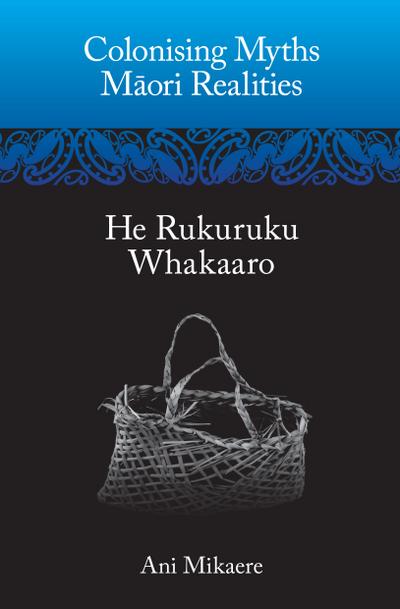 Colonising Myths - Maori Realities