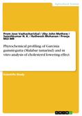 Phytochemical profiling of Garcinia gummi-gutta (Malabar tamarind) and in vitro analysis of cholesterol lowering effect