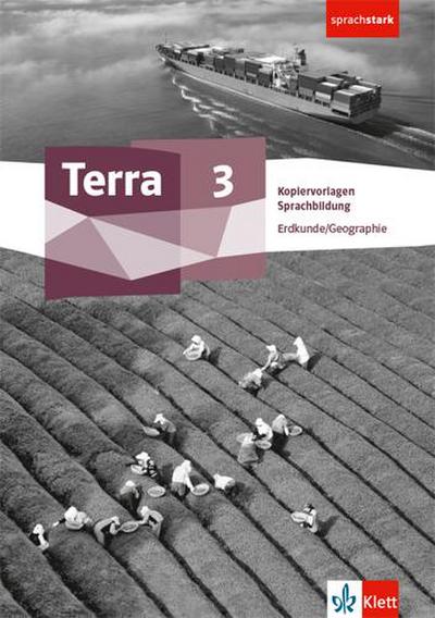 Terra Erdkunde 3. Allgemeine Ausgabe. Kopiervorlagen Sprachbildung Klasse 9/10