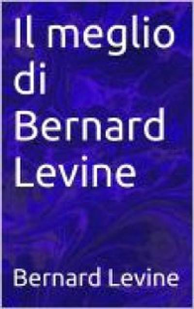 Il Meglio Di Bernard Levine