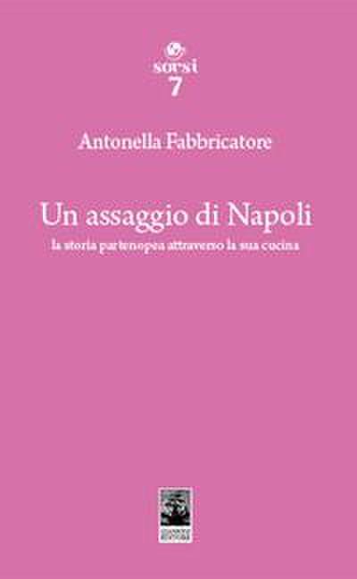 Un assaggio di Napoli. La storia partenopea attraverso la sua cucina