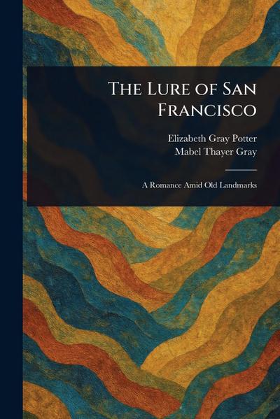 The Lure of San Francisco