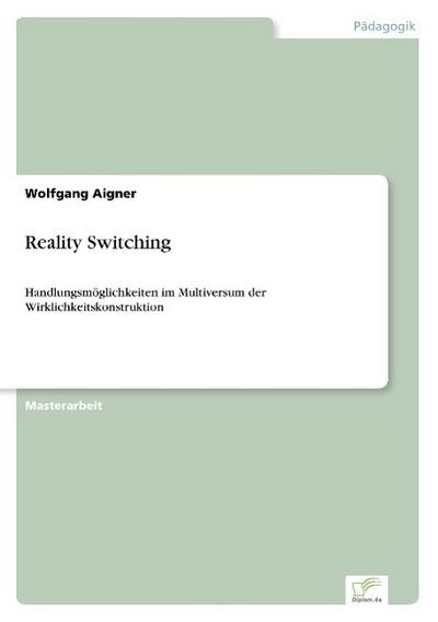 Reality Switching - Wolfgang Aigner