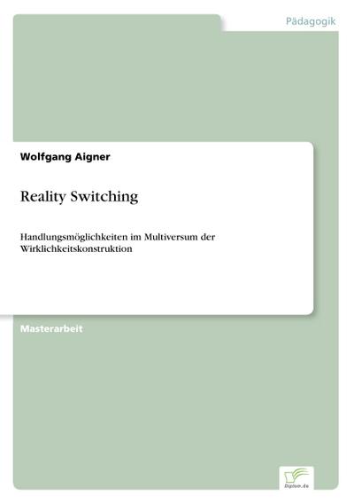 Reality Switching - Wolfgang Aigner