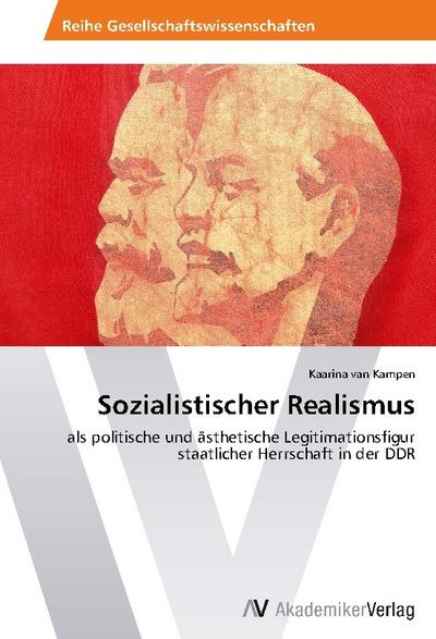 Sozialistischer Realismus - Kaarina van Kampen