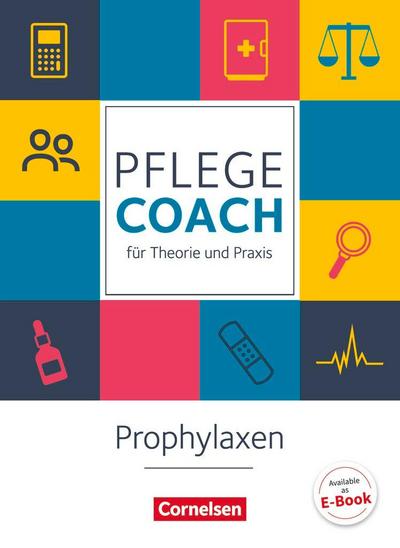 In guten Händen - Pflege-Coach für Theorie und Praxis: Prophylaxen. Arbeitsbuch