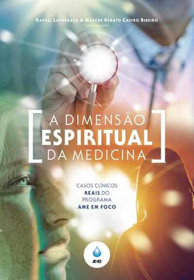 A Dimensão Espiritual da Medicina