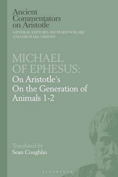 Michael of Ephesus: On Aristotle’s on the Generation of Animals 1-2