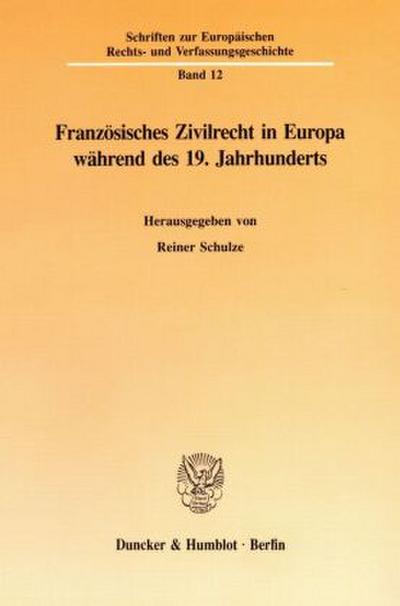 Französisches Zivilrecht in Europa während des 19. Jahrhunderts.