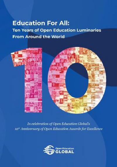 Education For All: Ten years of open education luminaries from around the world